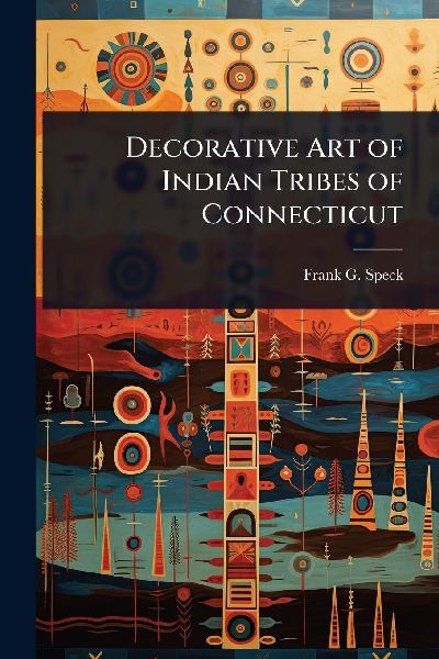 Decorative Art of Indian Tribes of Connecticut