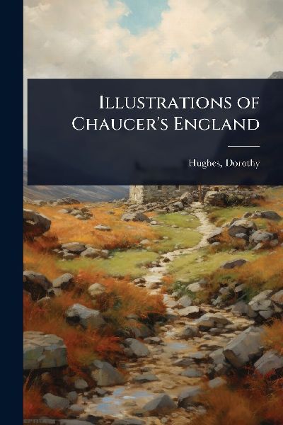 Illustrations of Chaucers England