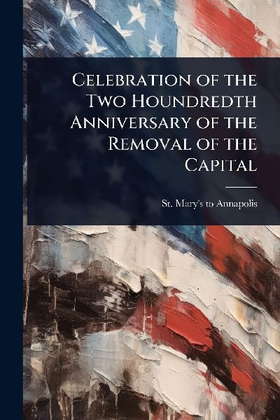 Celebration of the Two Houndredth Anniversary of the Removal of the Capital