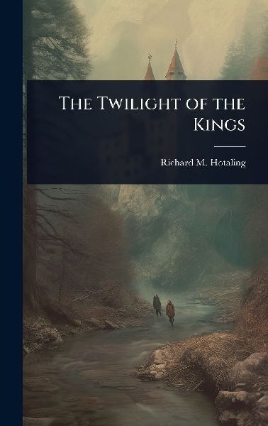The Twilight of the Kings
