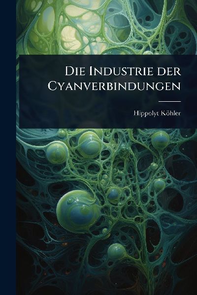 Die Industrie der Cyanverbindungen