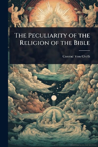 The Peculiarity of the Religion of the Bible