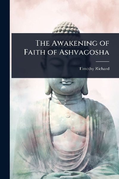 The Awakening of Faith of Ashvagosha