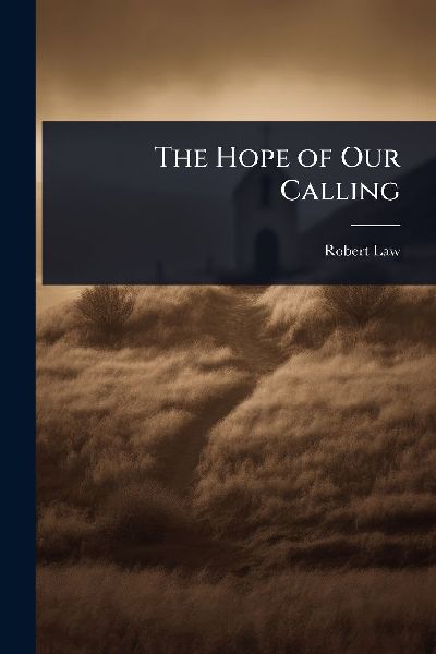 The Hope of Our Calling
