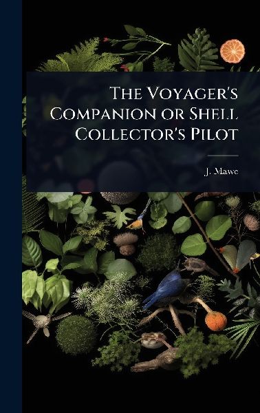 The Voyager's Companion or Shell Collector's Pilot