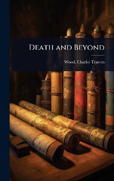 Death and Beyond
