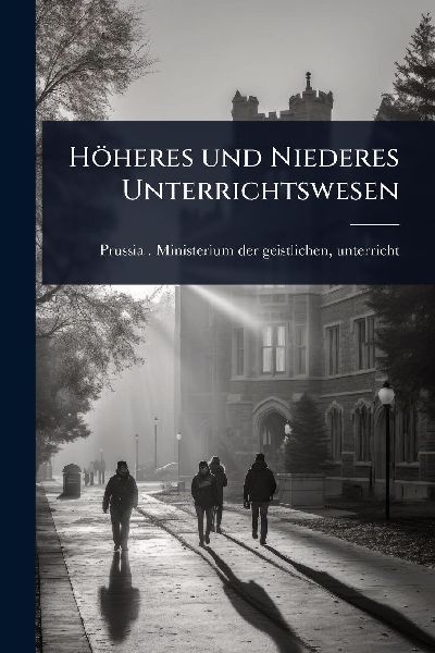 Höheres und Niederes Unterrichtswesen
