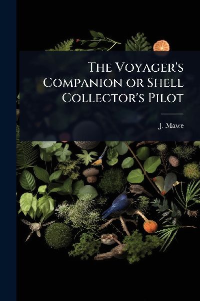 The Voyager's Companion or Shell Collector's Pilot