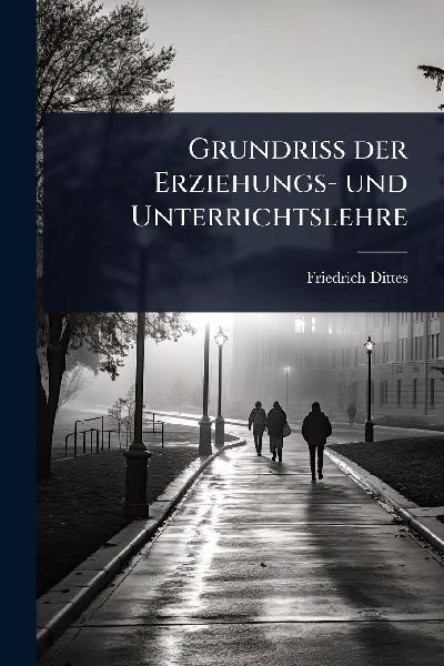 Grundriss der Erziehungs- und Unterrichtslehre