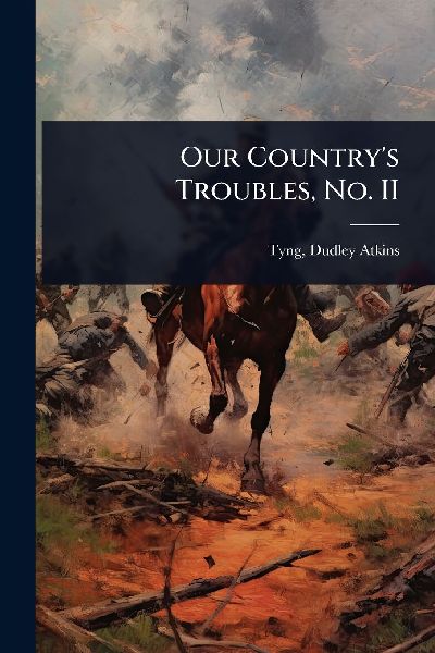 Our Countrys Troubles, No. II