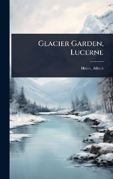 Glacier Garden, Lucerne
