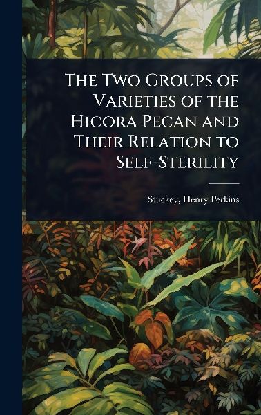 The Two Groups of Varieties of the Hicora Pecan and Their Relation to Self-Sterility
