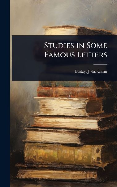 Studies in Some Famous Letters
