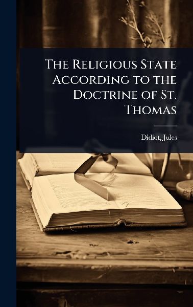 The Religious State According to the Doctrine of St. Thomas