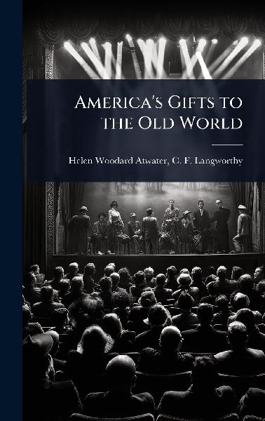 Americas Gifts to the Old World