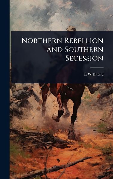 Northern Rebellion and Southern Secession