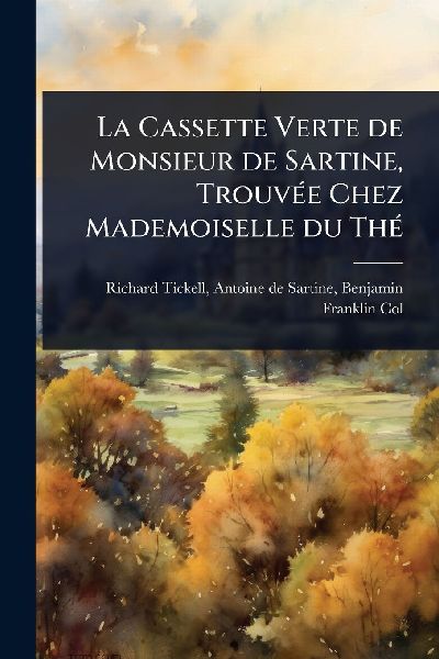 La Cassette Verte de Monsieur de Sartine, TrouvÃ(c)e Chez Mademoiselle du ThÃ(c)