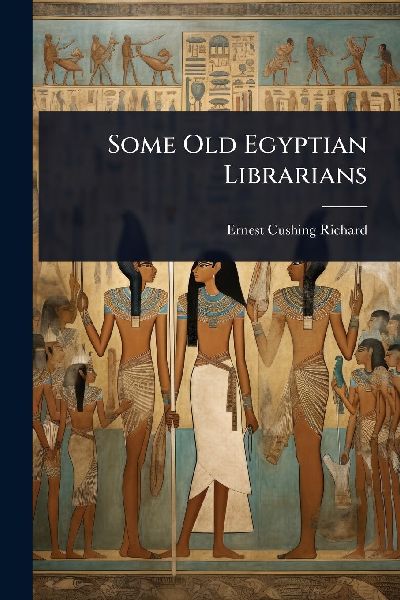Some Old Egyptian Librarians