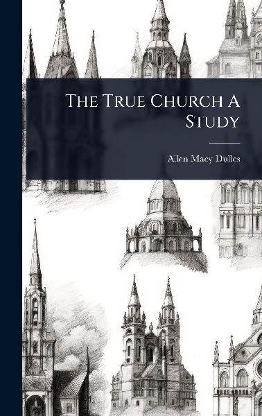 The True Church A Study