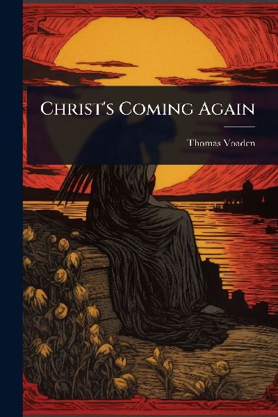 Christs Coming Again