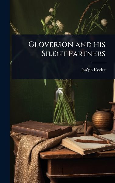 Gloverson and his Silent Partners