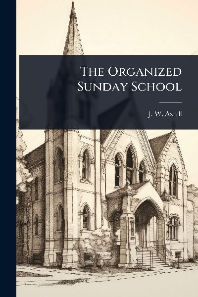 The Organized Sunday School