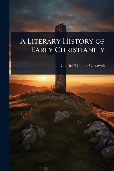 A Literary History of Early Christianity