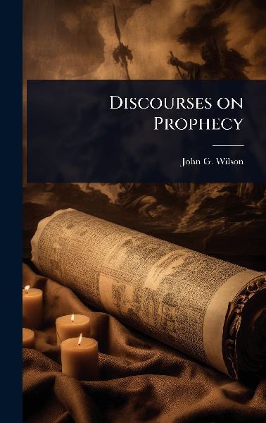 Discourses on Prophecy