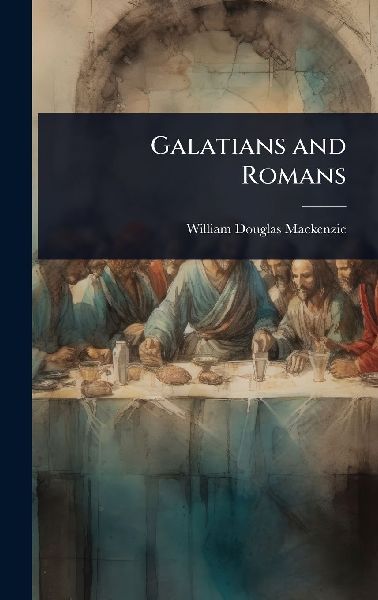 Galatians and Romans