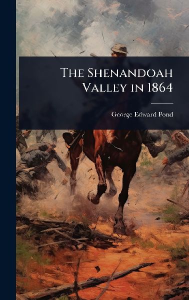 The Shenandoah Valley in 1864