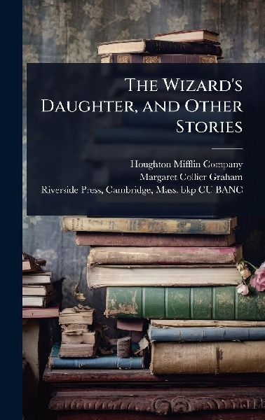 The Wizards Daughter, and Other Stories