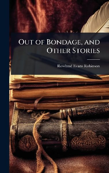 Out of Bondage, and Other Stories