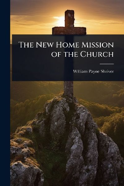 The New Home Mission of the Church