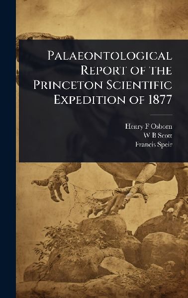 Palaeontological Report of the Princeton Scientific Expedition of 1877