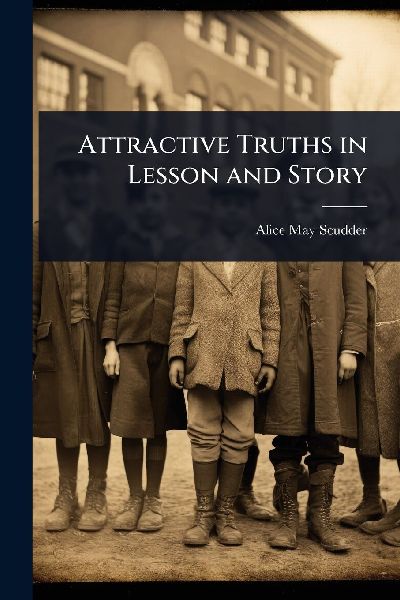Attractive Truths in Lesson and Story