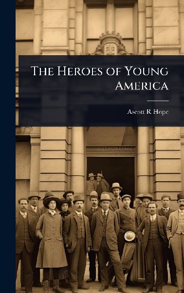 The Heroes of Young America