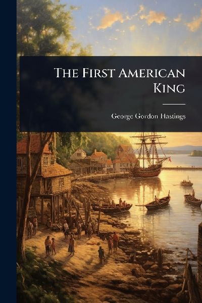 The First American King