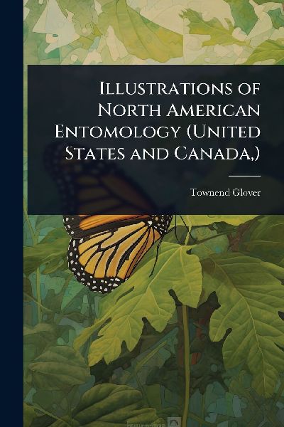 Illustrations of North American Entomology (United States and Canada, )