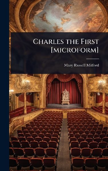 Charles the First [microform]