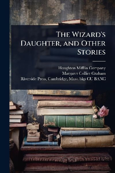 The Wizards Daughter, and Other Stories