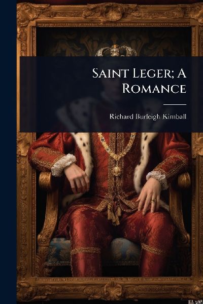 Saint Leger; A Romance