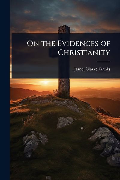 On the Evidences of Christianity
