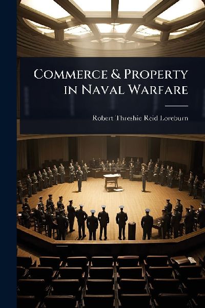 Commerce & Property in Naval Warfare