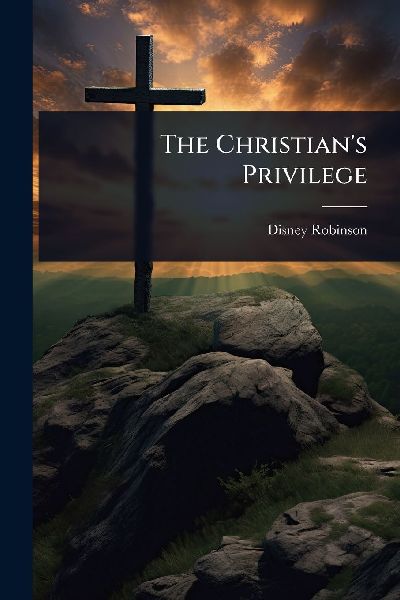 The Christian's Privilege