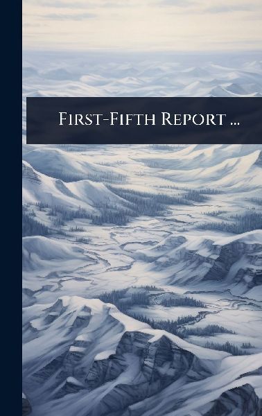 First-Fifth Report ...