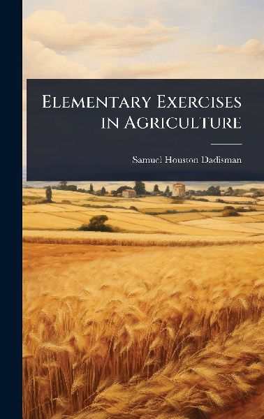 Elementary Exercises in Agriculture