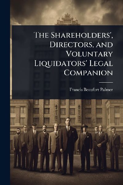 The Shareholders', Directors, and Voluntary Liquidators' Legal Companion