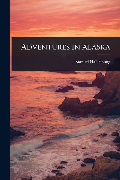 Adventures in Alaska