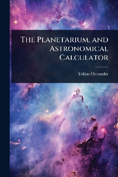 The Planetarium, and Astronomical Calculator