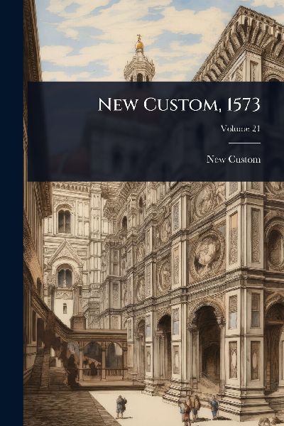 New Custom, 1573